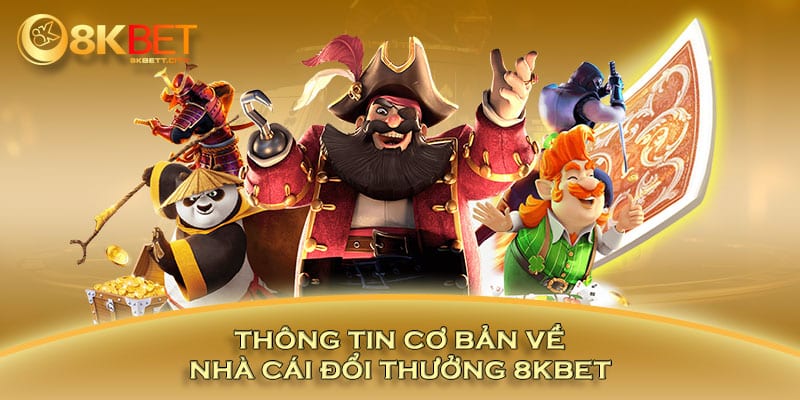 Thông tin cơ bản về nhà cái đổi thưởng 8KBET